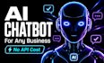 build an ai chatbot for your business with zero API cost