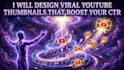 design viral youtube thumbnails that boost your CTR