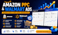 manage and optimize amazon PPC and walmart ads campaigns