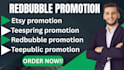do redbubble, teepublic, teespring, etsy promotion, redbubble seo