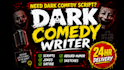 write dark comedy scripts, scenes, jokes and absurd humor content