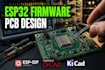 do esp32 firmware development and custom pcb design
