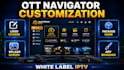 customize rebrand and white label ott navigator iptv app for android