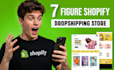 develop 7 figure shopify dropshipping store, shopify store design website