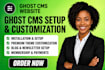 build ghost cms website setup ghost blog customize ghost theme ghost newsletter