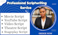 be scriptwriter, youtube video script, documentary script, video script tv pilot