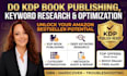 do KDP book publishing, keyword research and backend category optimization