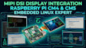 do embedded linux engineer for mipi dsi panel integration rpi cm4, cm5