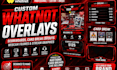 design custom whatnot overlays, scoreboards, card break layouts, webcam frames