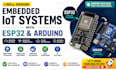 design embedded iot systems with esp32 and arduino