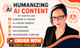 fix, edit, and humanize your chatgpt or ai generated writing