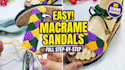 create a high quality DIY macrame sandals video course
