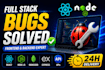 debug and fix react node js javascript and mern stack bugs