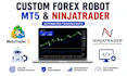 develop a trading custom made forex robot for mt5 and ninjatrader platform