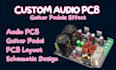 custom audio pcb design layout schematic amplifiers and guitar pedals effect