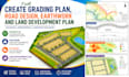 create grading plan, road design, earthwork and land development plan