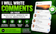 write comments on your blog posts, website or social media posts