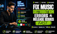 fix music distribution issues on distrokid, tunecore, ditto, cd baby errors fast
