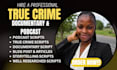 write youtube true crime script bodycam podcast script documentary script