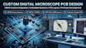 design a custom digital microscope pcb with cmos camera integration