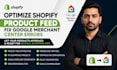 do optimize shopify product feed fix google merchant center product feed errors