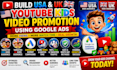 build USA and UK youtube kids video promotion promotion using google ads