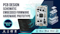 design compact pcb layout, schematic, circuit, hardware prototype and firmware