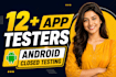 provide 12 testers closed testing 20 testers mobile app testing 12 testers