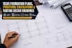 do texas foundation plans, structural calculations and footing design drawing