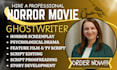 write, edit a drama, horror, mystery or thriller script, screenplay film script