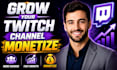 promote your twitch channel for viewers and monetization