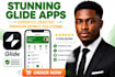 create stunning glide apps, premium glide mobile apps as glide expert