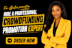 promote your crowdfunding, kickstarter, indiegogo and gofundme, campaign