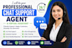 be your professional chat agent or virtual assistant