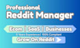 be your professional reddit manager