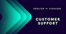 provide bilingual english tagalog customer support