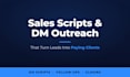 write sales scripts and dm outreach that convert