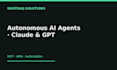 build an autonomous ai agent with claude or gpt
