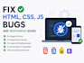 fix HTML CSS javascript bugs and responsive website issues