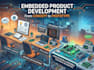 develop your embedded product from concept to prototype