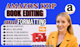 do book formatting for amazon kdp, paperback, book editing