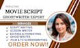 be your screenwriter, scriptwriter, screenplay writer, movie tv scripts