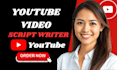 be your youtube scriptwriter, podcast scriptwriter true crime researcher