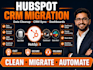 hubspot data cleanup migration expert account transfer dashboard setup