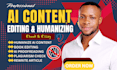 proofread, humanize ai content, re write and edit ai generated text