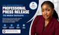 write and distribute a professional press release to media outlets