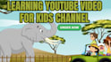 create kids learning video for youtube channel