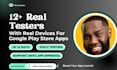 provide 12 testers for google play closed testing for 14 days 12 app tester