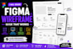 design figma wireframe, website wireframe, mobile app wireframe and UI UX