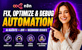 fix, optimize, debug n8n workflows, n8n ai agents, n8n API, n8n webhook issues
